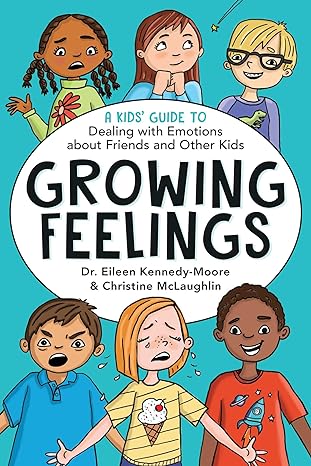 Growing Feelings: A Kids' Guide to Dealing with Emotions about Friends and Other Kids - Epub + Converted Pdf